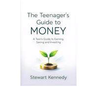 The Teenager's Guide to Money: A Teen's Guide to Earning, Saving and Investing: 109 (The Investing Essentials Library)