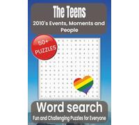 The Teens Word Search Puzzle Book: Word Searches with Easy to Read Print about the 2010s, Events, Moments and More I 6x9 inches, 110 pages I 50+ ... Holidays, Free Times and Stress Relief