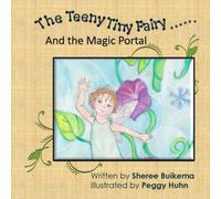 The Teeny Tiny Fairy and the Magic Portal (The Teeny Tiny Fairy Series)