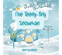 The Teeny-Tiny Snowman: A Read-Aloud Book (Snow Gnomes)