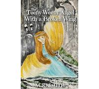 The Teeny Weeny Angel With A Broken Wing