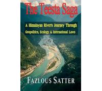 The Teesta Saga: A Himalayan River's Journey Through Geopolitics, Ecology & International Laws