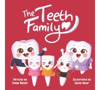 The Teeth Family: Meet your teeth and learn the magic of the sparkle!