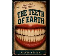 The Teeth of Earth