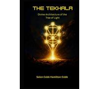 The Tekhalah: Divine Architecture of the Tree of Light (The Technomystic Library)