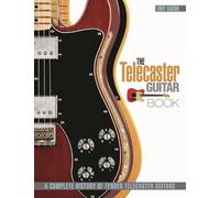 The Telecaster Guitar Book: A Complete History of Fender Telecaster Guitars