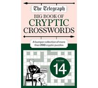 The Telegraph Big Book of Cryptic 14: A bumper collection of more than 200 puzzles (The Telegraph Puzzle Books)
