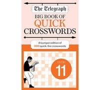 The Telegraph Big Book of Quick Crosswords 11: A bumper edition of 300 quick-fire crosswords (The Telegraph Puzzle Books)