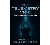 The Telemetry Vice: Your Thoughts Are Not Your Own