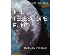 THE TELESCOPE FUND: The Money Tree Book 1