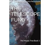 THE TELESCOPE FUND: The Money Tree Book 1