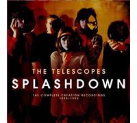 The Telescopes - Splashdown: The Complete Creation Recordings 1990-1992