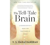 The Tell-Tale Brain: A Neuroscientist's Quest for What Makes Us Human