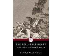 The Tell-Tale Heart, and other selected works: A Simply Classic Gothic Horror Collection