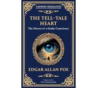 The Tell-Tale Heart: Poe's Timeless Gothic Thriller - Madness, Guilt, and Murder: 270 (Library of Alexandria)