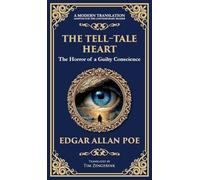 The Tell-Tale Heart: Poe's Timeless Gothic Thriller - Madness, Guilt, and Murder (Deluxe Hardbound Edition): 270 (Library of Alexandria)