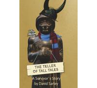 The Teller of Tall Tales: A Survivors' Story