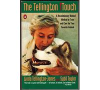 The Tellington Touch: A Breakthrough in Healing And Communication with Animals