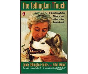 The Tellington Touch: A Breakthrough in Healing And Communication with Animals
