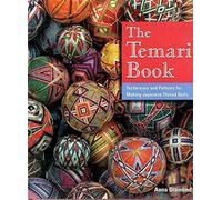 The Temari Book: Techniques and Patterns for Making Japanese Thread Balls