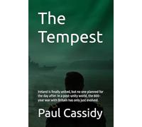 The Tempest: Ireland is finally united, but no one planned for the day after. In a post-unity world, the 800-year war with Britain has only just evolved.