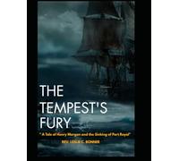 THE TEMPEST’S FURY: A Tale of Henry Morgan and the Sinking of Port Royal (HENRY MORGAN SERIES)