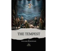 The Tempest: The Original Shakespeare Text About Power, Forgiveness, and New Beginnings