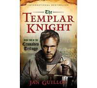 The Templar Knight: Book Two of the Crusades Trilogy