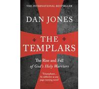 The Templars: The Rise and Fall of God´s Holy Warriors
