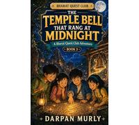 The Temple Bell That Rang at Midnight: A Bharat Quest Club Adventure: 3 (The Bharat Quest Club Series)