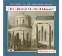 The Temple Church Legacy / The Organ of The Temple Church, London