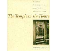 The Temple in the House: Finding the Sacred in Everyday Architecture by Anthony Lawlor (1994-08-17)