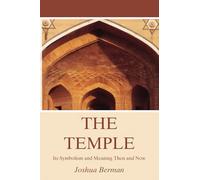 The Temple: Its Symbolism and Meaning Then and Now