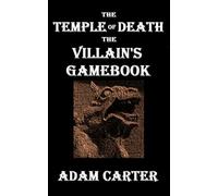 The Temple of Death: The Villain's Gamebook