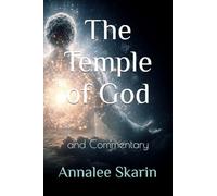The Temple of God: and Commentary (Books by Annalee Skarin)