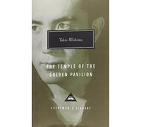 The Temple Of The Golden Pavilion: Yukio Mishima (Everyman’s Library Contemporary Classics)