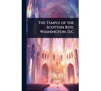 The Temple of the Scottish Rite, Washington, D.C