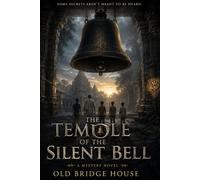 The Temple of the Silent Bell: A Mystery Novel