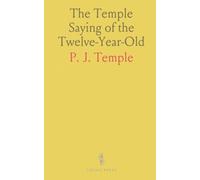 The Temple Saying of the Twelve-Year-Old: A critical study of Luke II.49 and its implications for Jesus’ self-consciousness