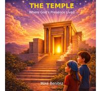 The Temple: Where God's Presence Lived (The Fire That Never Went Out)
