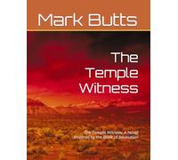 The Temple Witness: The Temple Witness: A Novel Inspired by the Book of Revelation