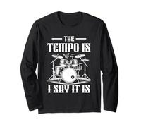 The Tempo Is What I m Say It Is Drummer Instrumento Musical Manga Larga
