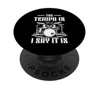 The Tempo Is What I m Say It Is Drummer Instrumento Musical PopSockets PopGrip Adhesivo