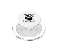 The Tempo Is What I Say It Is Funny Drummer Drum Drum PopSockets PopGrip para MagSafe