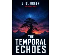 The Temporal Echoes: Book 1 of the Echo Trilogy