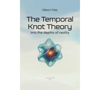 THE TEMPORAL KNOT THEORY: into the depths of reality