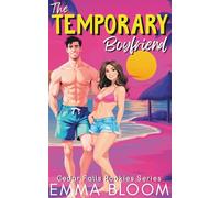 The Temporary Boyfriend: A Spicy Fake Dating Enemies to Lovers Hockey Romance (Cedar Falls Rookies Rom-Coms)