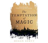 The Temptation of Magic: Experience the heart-pounding action and romance in this captivating debut novel: Book 1 (Empyreal Trilogy)