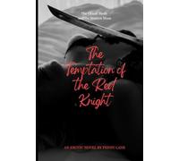 The Temptation of the Red Knight: The Chaste Blade and the Wanton Muse (Anatomy of Obedience)