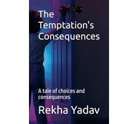 The Temptation's Consequences: A tale of choices and consequences